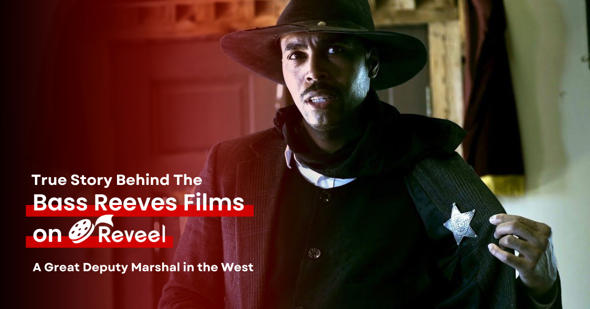 The True Story Behind The Bass Reeves Short Films on Reveel